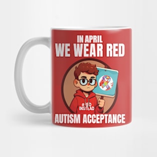 In April We Wear Red Autism Awareness Acceptance Red Instead Mug